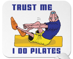 Trust me, I do pilates